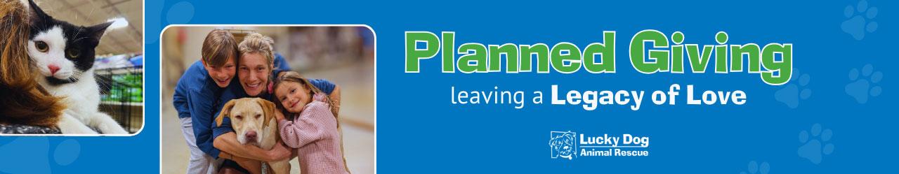 Planned Giving, Leaving a legacy of love.